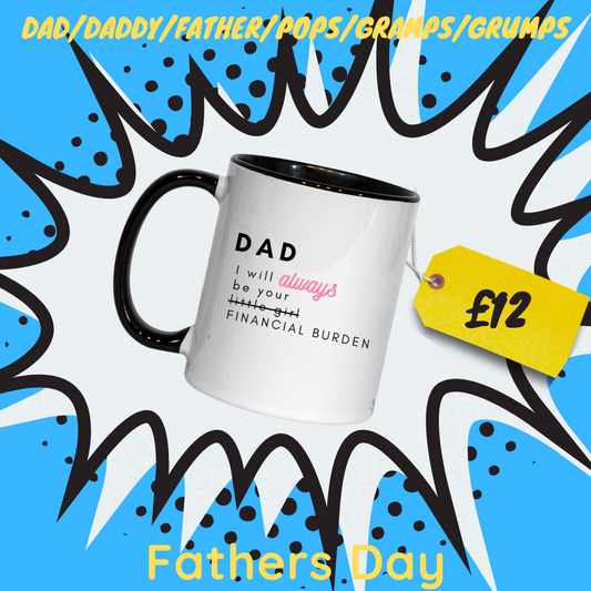 Fathers Day -From your financial burden - Mug