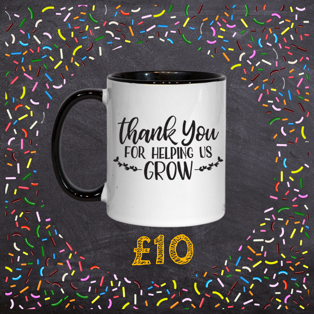 Thank you for helping us grow -  Mug