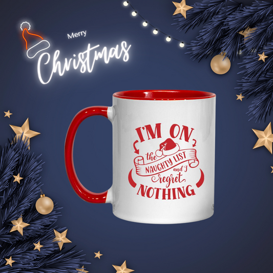 I'm on the Naughty list and I regret nothing! -  Mug