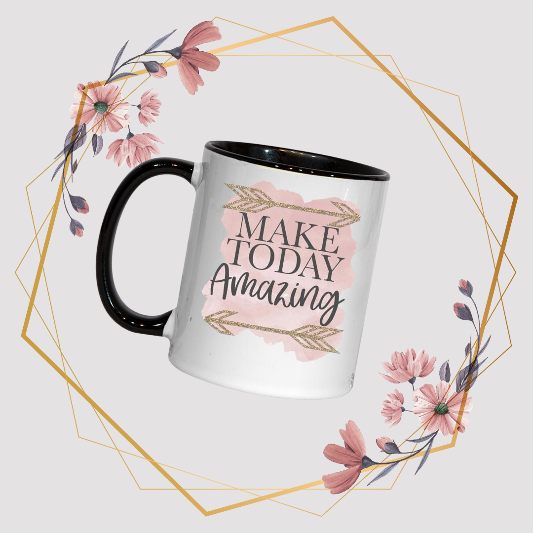 Make today Amazing -  Mug