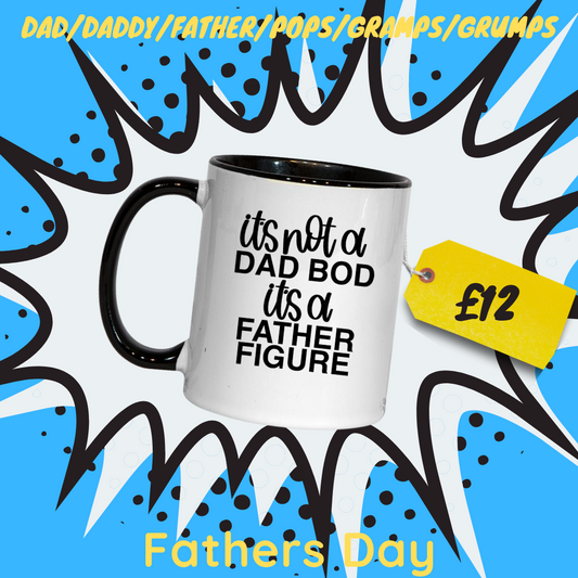 Fathers Day - Not a dad bod, it's a father figure Mug